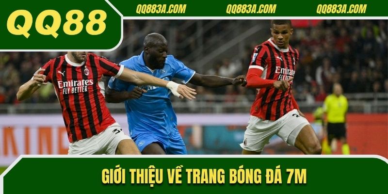 Giới thiệu về trang bóng đá 7M qua thông tin cơ bản